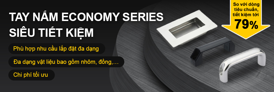 TAY NẮM ECONOMY SERIES SIÊU TIẾT KIỆM